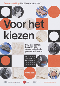 736166 Affiche voor de tentoonstelling Voor het Kiezen, 650 jaar samen bouwen aan democratie in de provincie Utrecht in ...